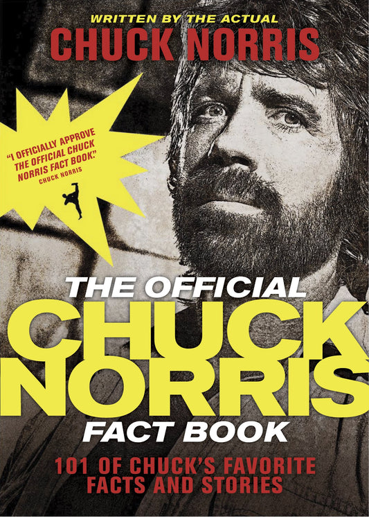 The Official Chuck Norris Fact Book: 101 of Chuck's Favorite Facts and Stories - 5366
