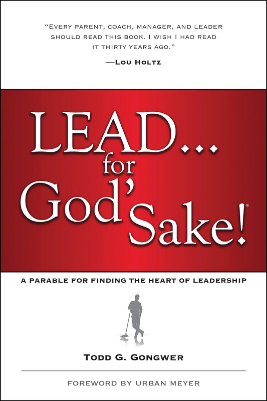 LEAD . . . FOR GOD'S SAKE!: A PA - 4461