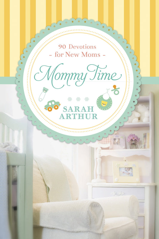 Mommy Time: 90 Devotions for New Moms - 5888