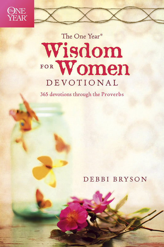 The One Year Wisdom for Women Devotional: 365 Devotions through the Proverbs - 3121