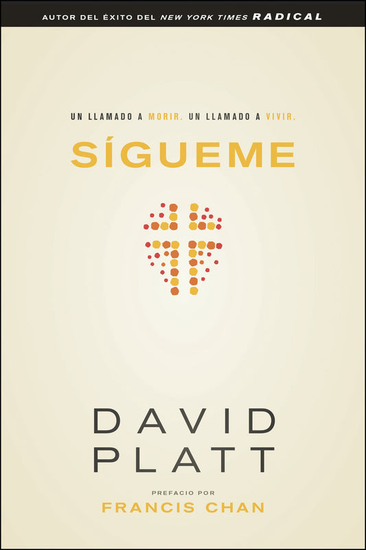 Sígueme: Un llamado a morir. Un llamado a vivir (Spanish Edition) - 3654