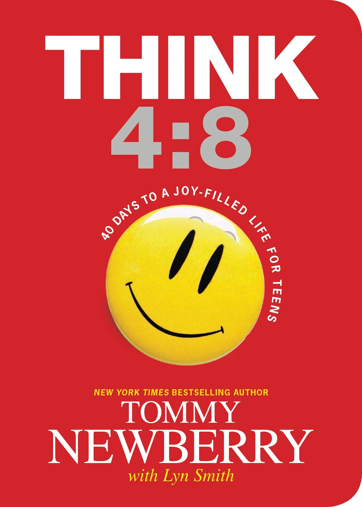 Think 4:8: 40 Days to a Joy-Filled Life for Teens