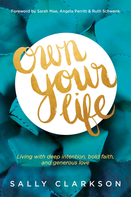 Own Your Life: Living with Deep Intention, Bold Faith, and Generous Love - 3570