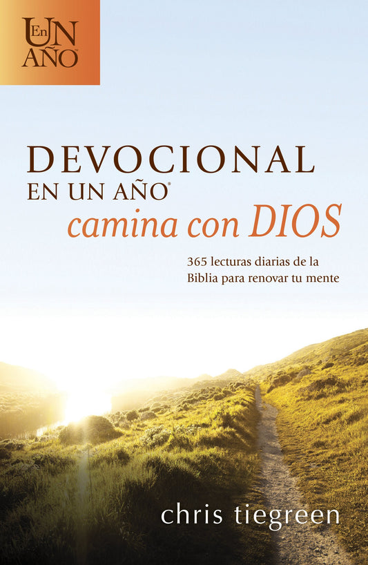 Devocional en un año -- Camina con Dios: 365 lecturas diarias de la Biblia para renovar tu mente (Spanish Edition)