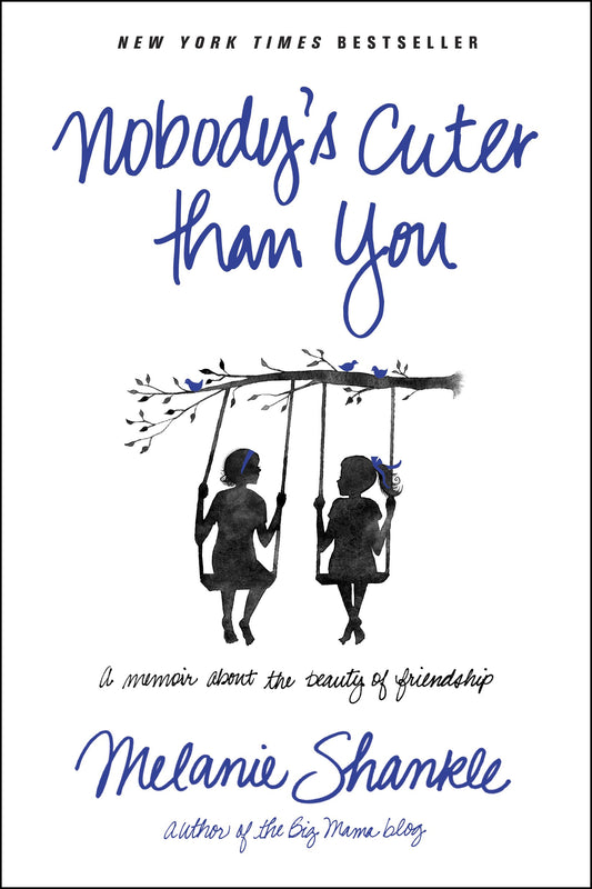 Nobody's Cuter than You: A Memoir about the Beauty of Friendship - 5721