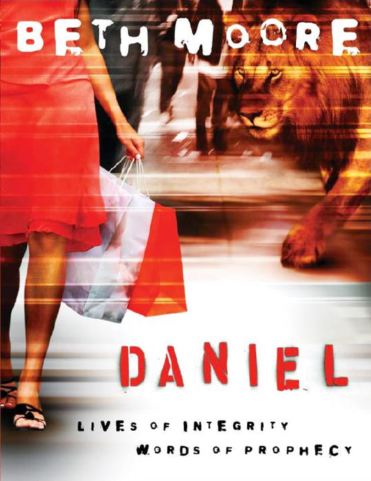 Daniel - Bible Study Book: Lives of Integrity, Words of Prophecy - 336