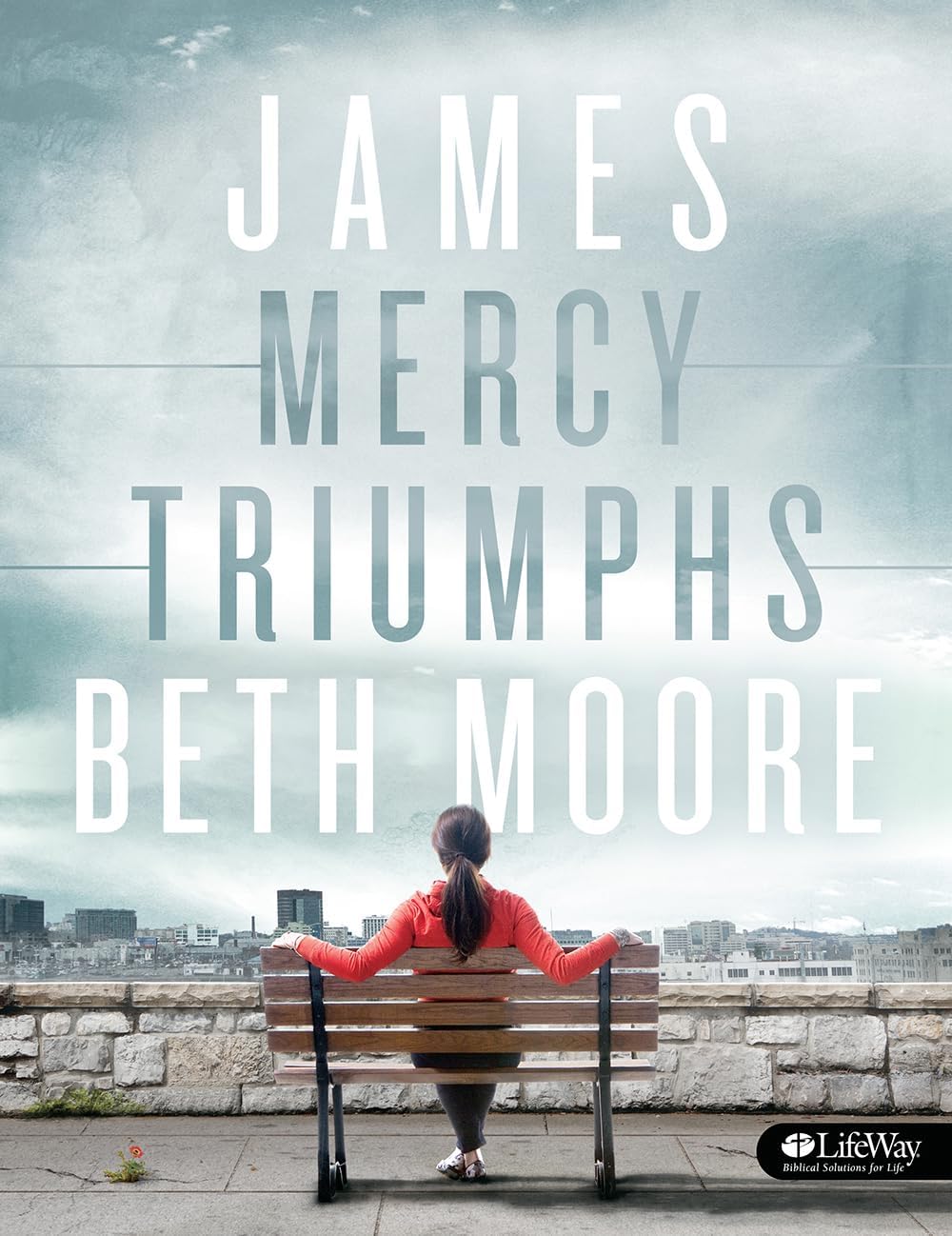 James: Mercy Triumphs - Bible Study Book