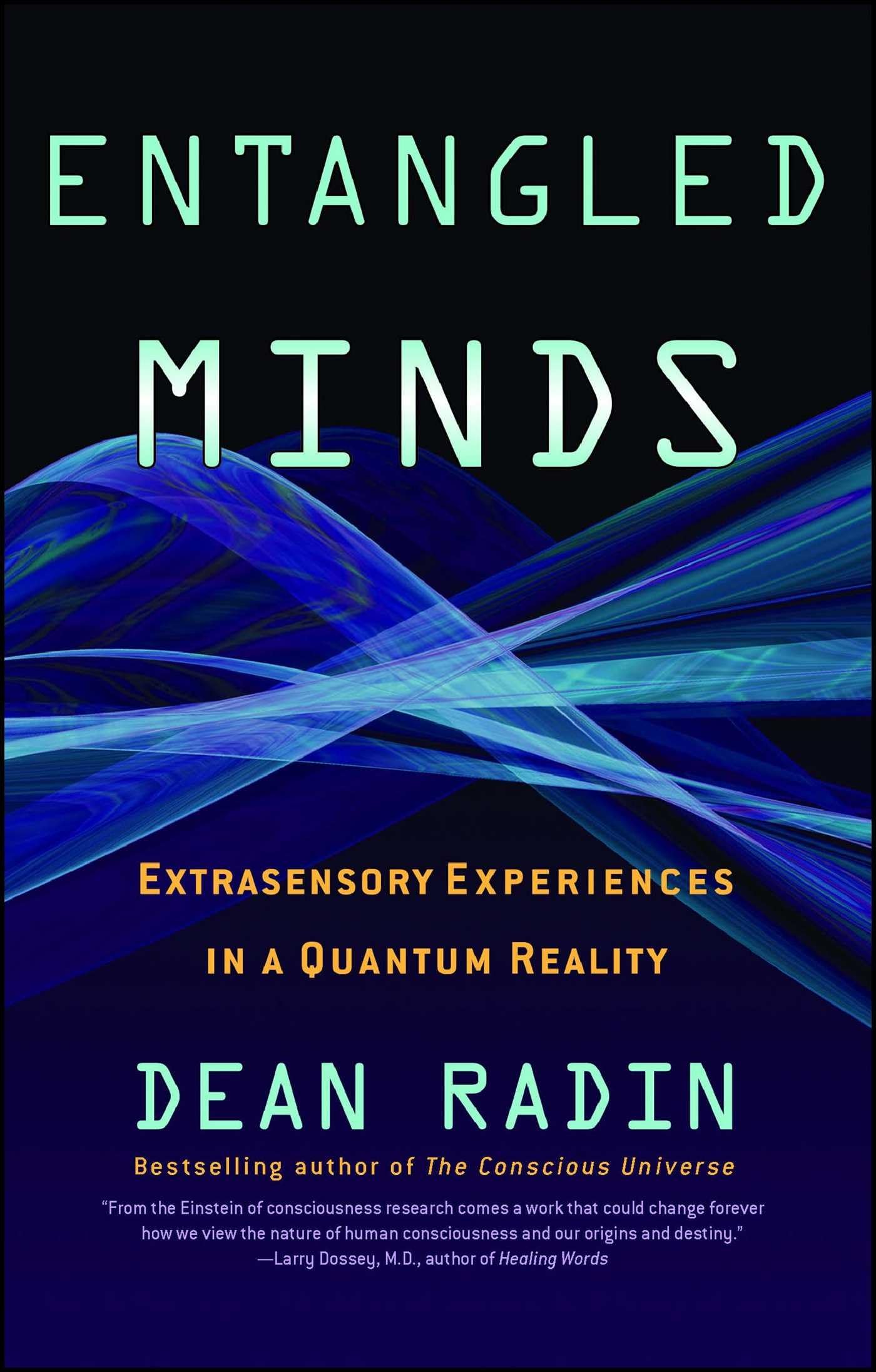 Entangled Minds: Extrasensory Experiences in a Quantum Reality (A Study on Parapsychology) - 6929