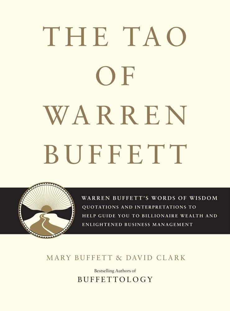 The Tao of Warren Buffett: Warren Buffett's Words of Wisdom: Quotations and Interpretations to Help Guide You to Billionaire Wealth and Enlightened Business Management (1) - 7876