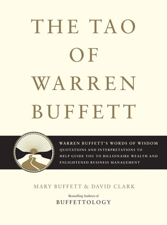 The Tao of Warren Buffett: Warren Buffett's Words of Wisdom: Quotations and Interpretations to Help Guide You to Billionaire Wealth and Enlightened Business Management (1) - 7876