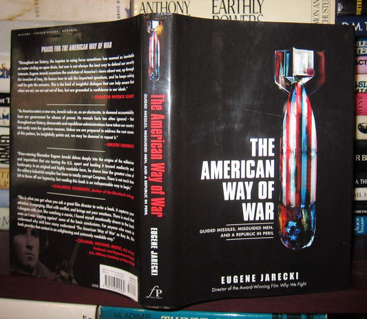 The American Way of War: Guided Missiles, Misguided Men, and a Republic in Peril - 4135