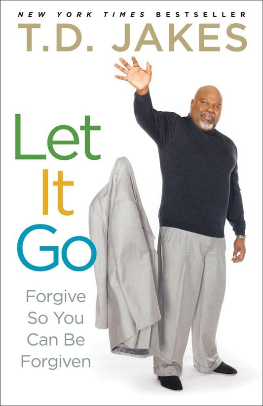 Let It Go: Forgive So You Can Be Forgiven - 4095