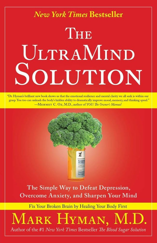 The UltraMind Solution: The Simple Way to Defeat Depression, Overcome Anxiety, and Sharpen Your Mind - 4104