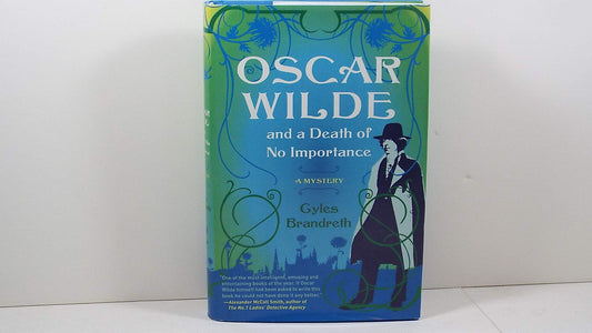 Oscar Wilde and a Death of No Importance: A Mystery - 9157