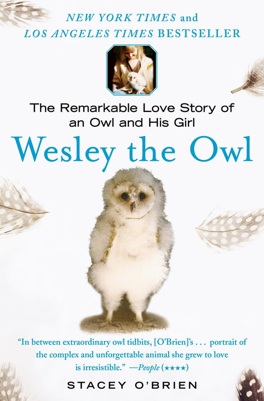 Wesley the Owl: The Remarkable Love Story of an Owl and His Girl - 9848