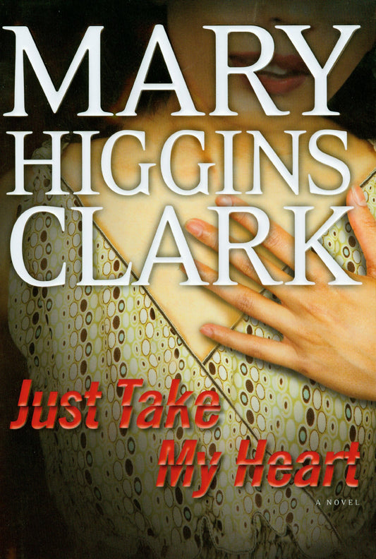 Just Take My Heart: A Novel - 7284
