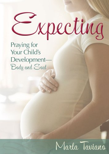 Expecting: Praying for Your Child's DevelopmentBody and Soul
