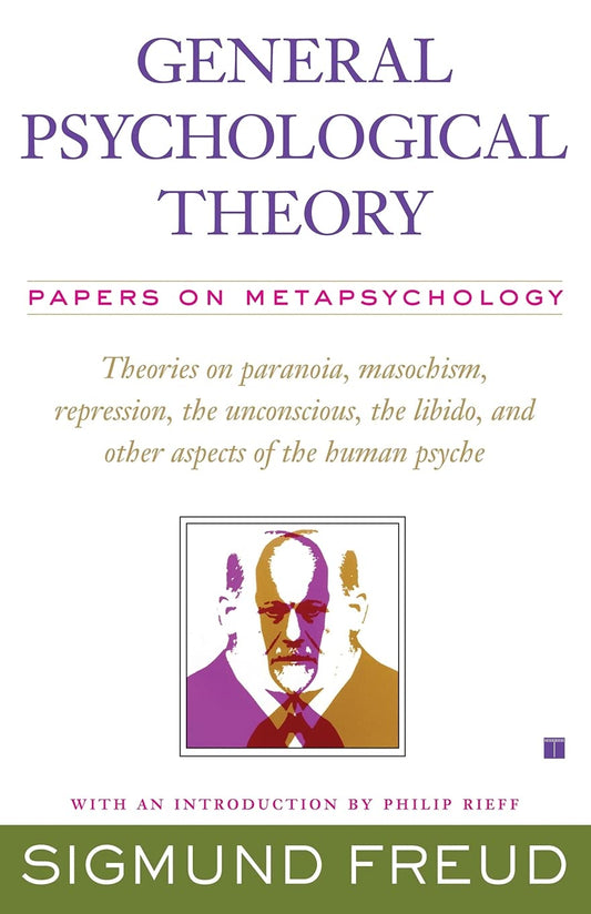 General Psychological Theory: Papers on Metapsychology (The Collected Papers of Sigmund Freud)