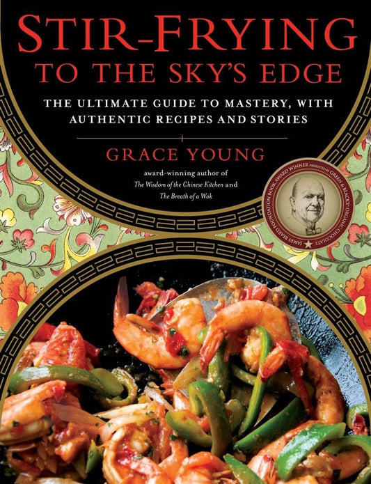 Stir-Frying to the Sky's Edge: The Ultimate Guide to Mastery, with Authentic Recipes and Stories (An Award-Winning Cookbook) - 3004