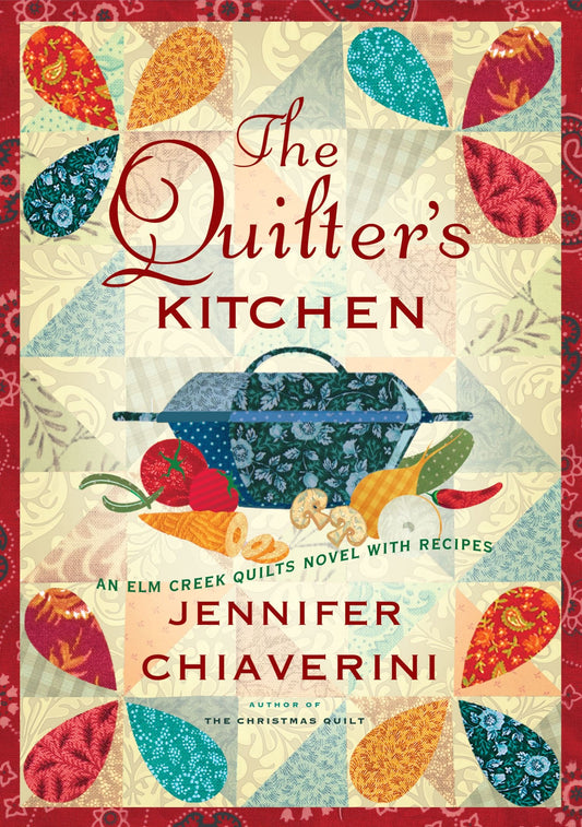 The Quilter's Kitchen: An Elm Creek Quilts Novel with Recipes (13) (The Elm Creek Quilts)