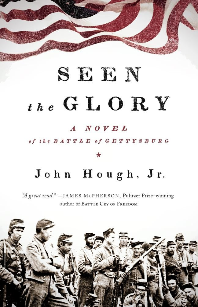Seen the Glory: A Novel of the Battle of Gettysburg
