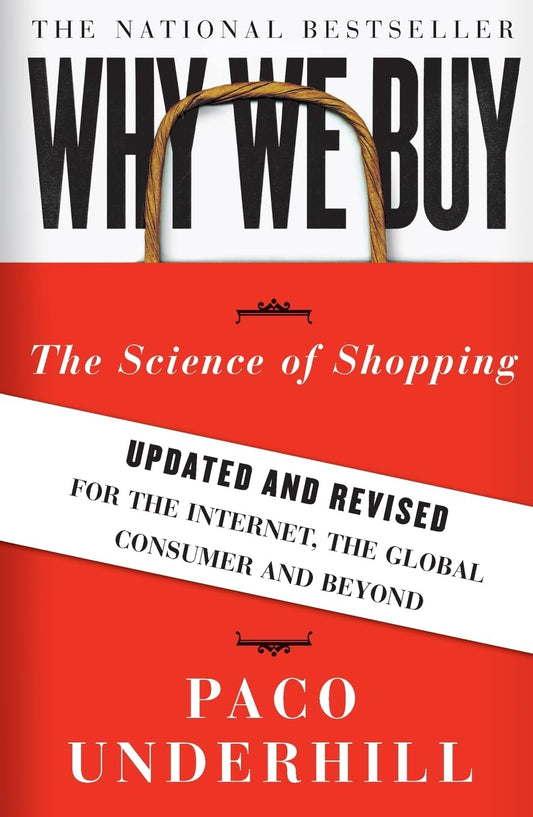 Why We Buy: The Science of Shopping--Updated and Revised for the Internet, the Global Consumer, and Beyond - 849