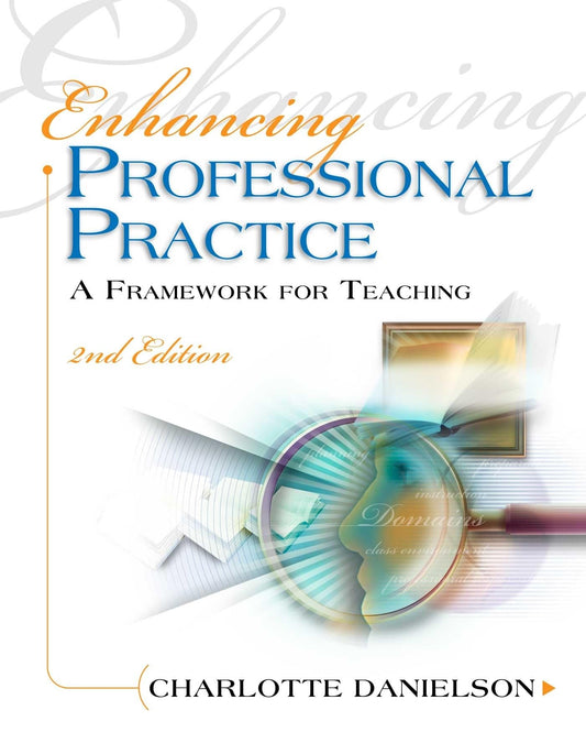 Enhancing Professional Practice: A Framework for Teaching (Professional Development) - 2779