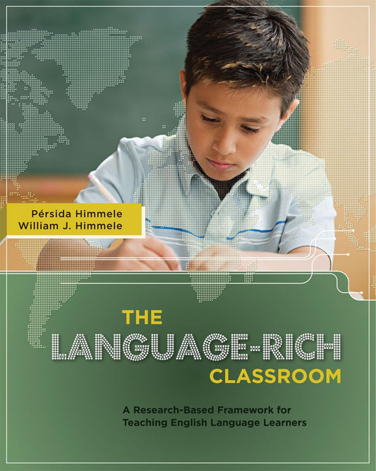 The Language-Rich Classroom: A Research-Based Framework for Teaching English Language Learners - 5256