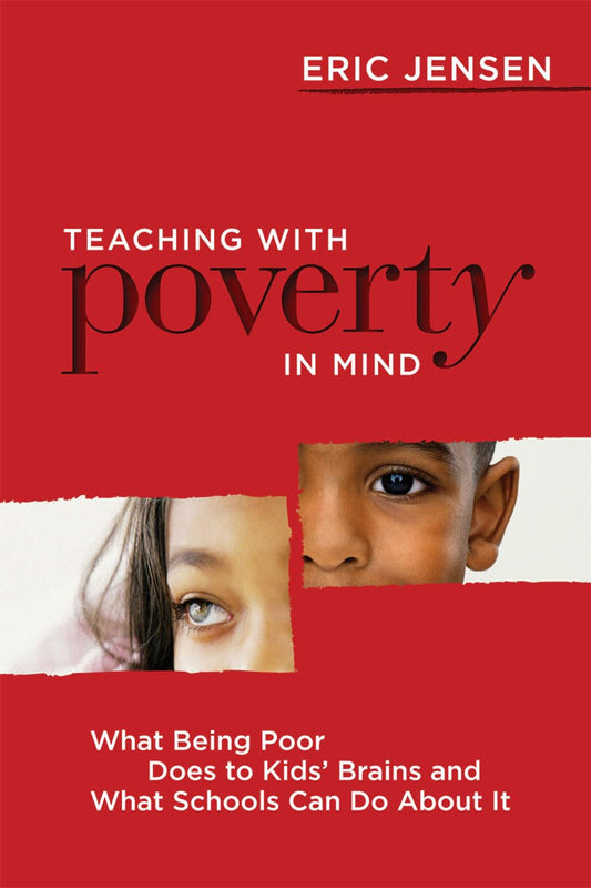 Teaching With Poverty in Mind: What Being Poor Does to Kids' Brains and What Schools Can Do About It - 8028