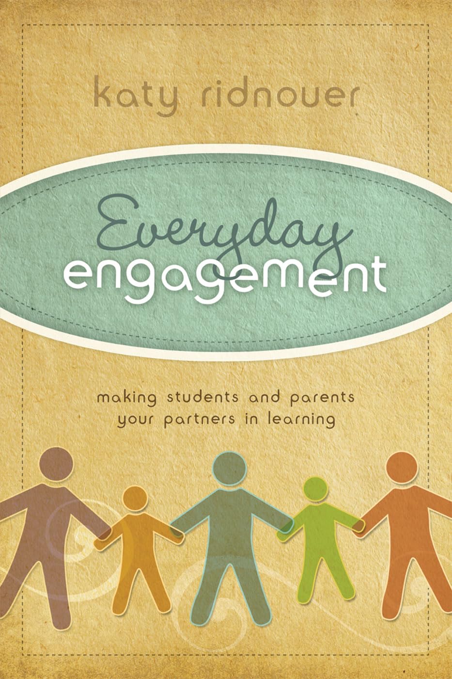 Everyday Engagement: Making Students and Parents Your Partners in Learning