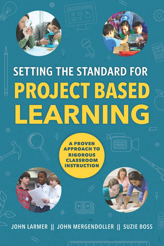 Setting the Standard for Project Based Learning - 8471