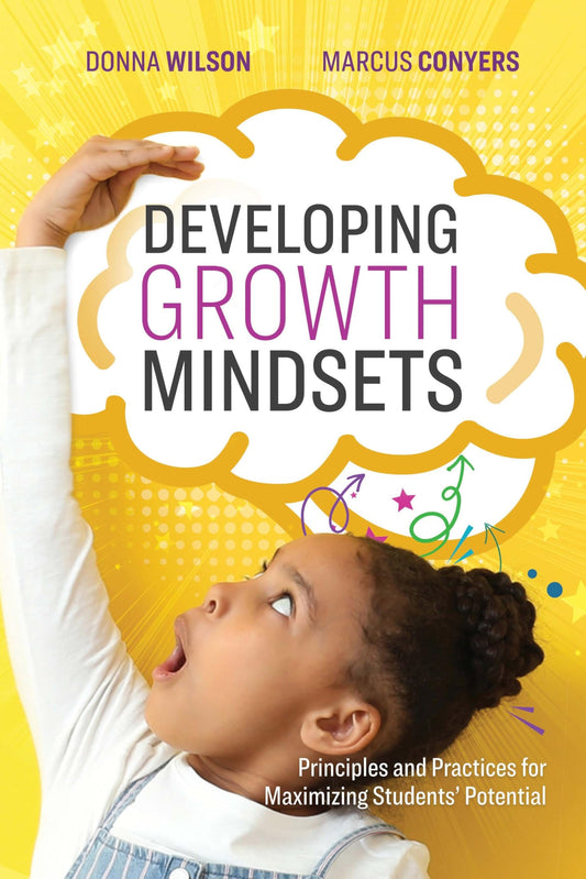 Developing Growth Mindsets: Principles and Practices for Maximizing Students’ Potential - 1841