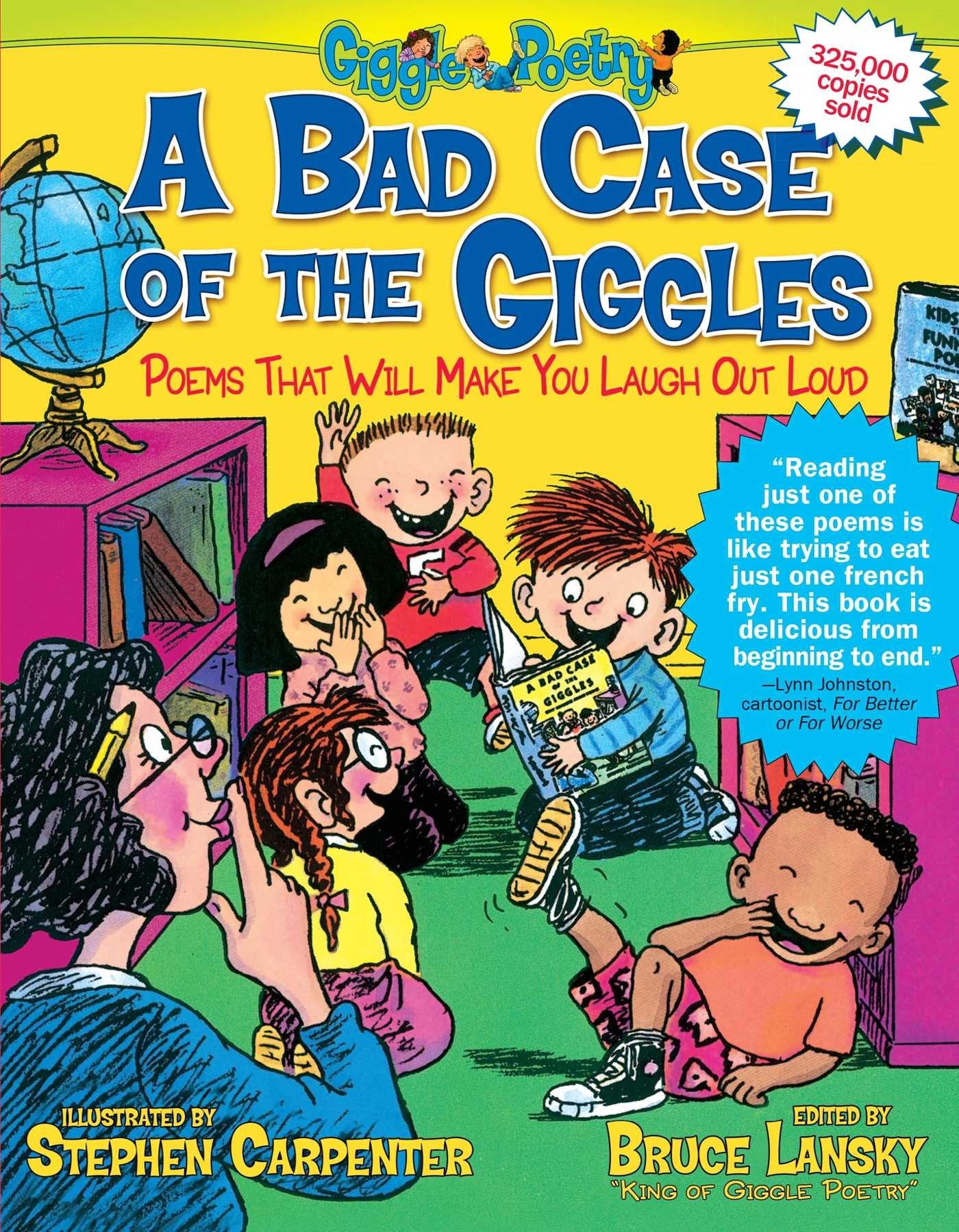 A Bad Case of the Giggles: Poems That Will Make You Laugh Out Loud (Giggle Poetry)