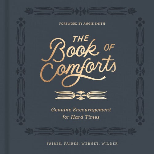The book of comforts: genuine encouragement for hard times