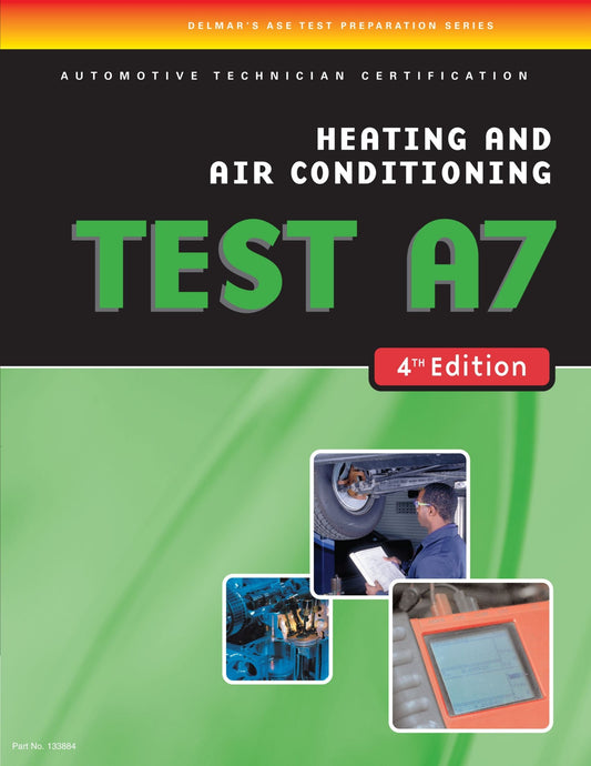 ASE Test Preparation- A7 Heating and Air Conditioning TEST A7(Delmar Learning's Ase Test Prep Series) - 6904