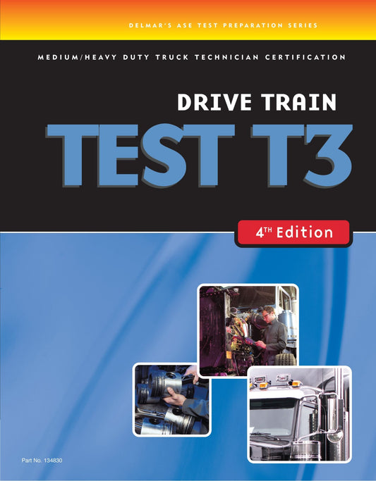 ASE Test Preparation Medium/Heavy Duty Truck Series Test T3: Drive Train (Delmar Learning's Ase Test Prep Series)