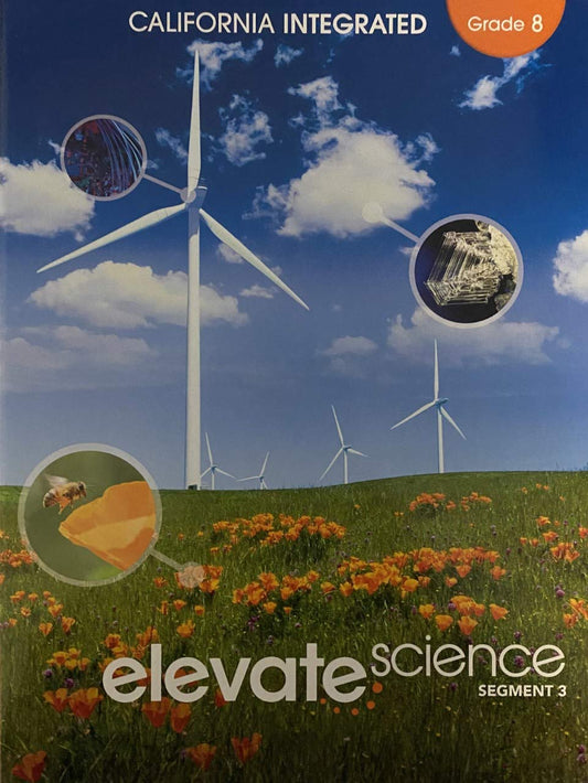 Elevate Science, Instructional Segment 3; Grade 8, California Integrated Edition, c. 2020, 9781418310448, 1418310441