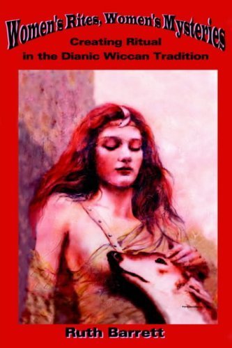 Women's Rites, Women's Mysteries: Creating Ritual In The Dianic Wiccan Tradition - 9935