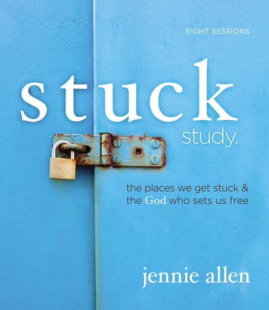 Stuck Study Guide: The Places We Get Stuck and the God Who Sets Us Free - 9356
