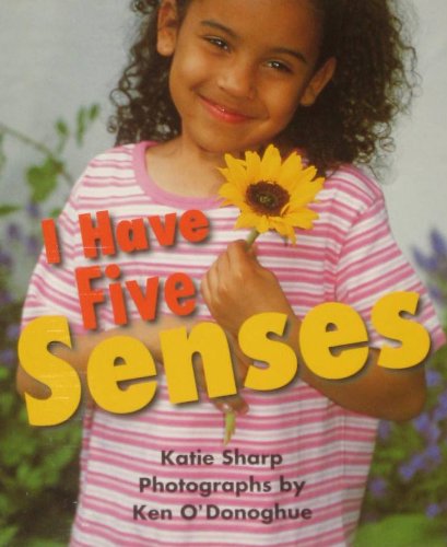 I Have Five Senses (Rigby Literacy by Design Readers, Grade K)