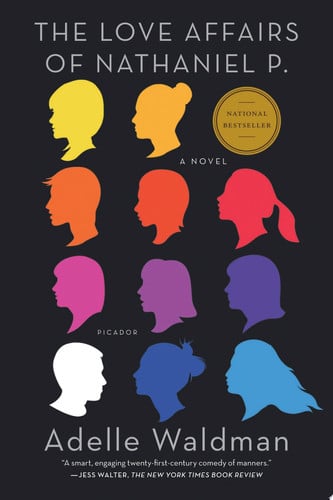 The Love Affairs of Nathaniel P. A Novel