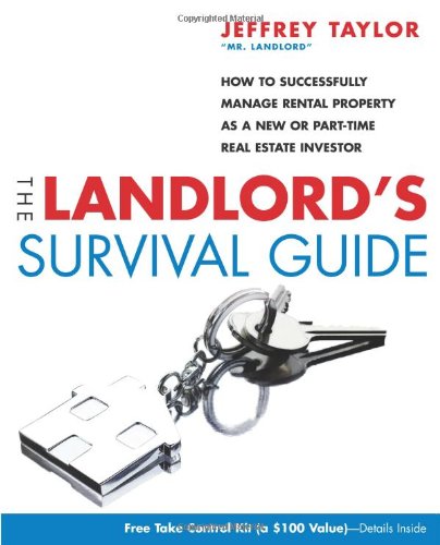 The Landlord's Survival Guide: How to Succesfully Manage Rental Property as a New or Part-Time Real Estate Investor - 1499