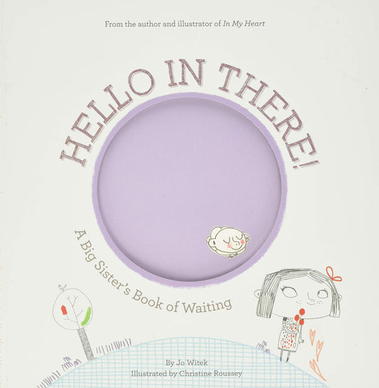 Hello in There!: A Big Sister's Book of Waiting (Growing Hearts) - 9246