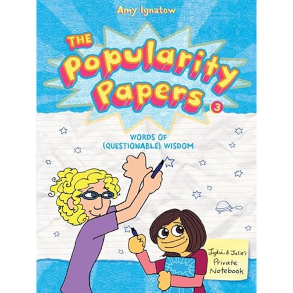 The Popularity Papers #3: Words of (Questionable) Wisdom from Lydia Goldblatt and Julie Graham-Chang (Volume 3)