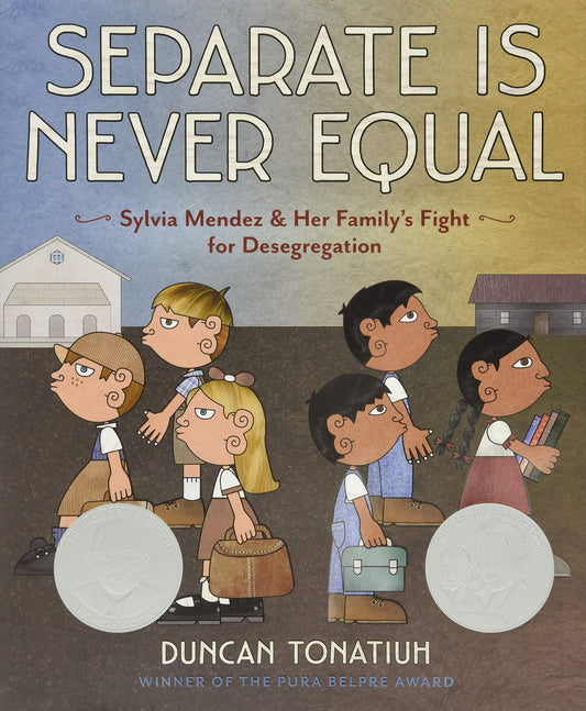 Separate Is Never Equal: Sylvia Mendez and Her Familys Fight for Desegregation - 7717