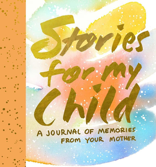 Stories for My Child Guided Journal: A Mother's Memory Journal - 5796