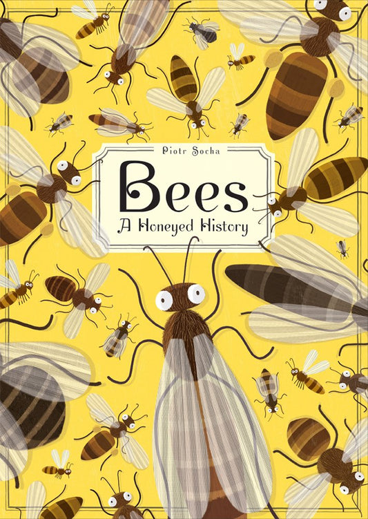 Bees: A Honeyed History - 7651