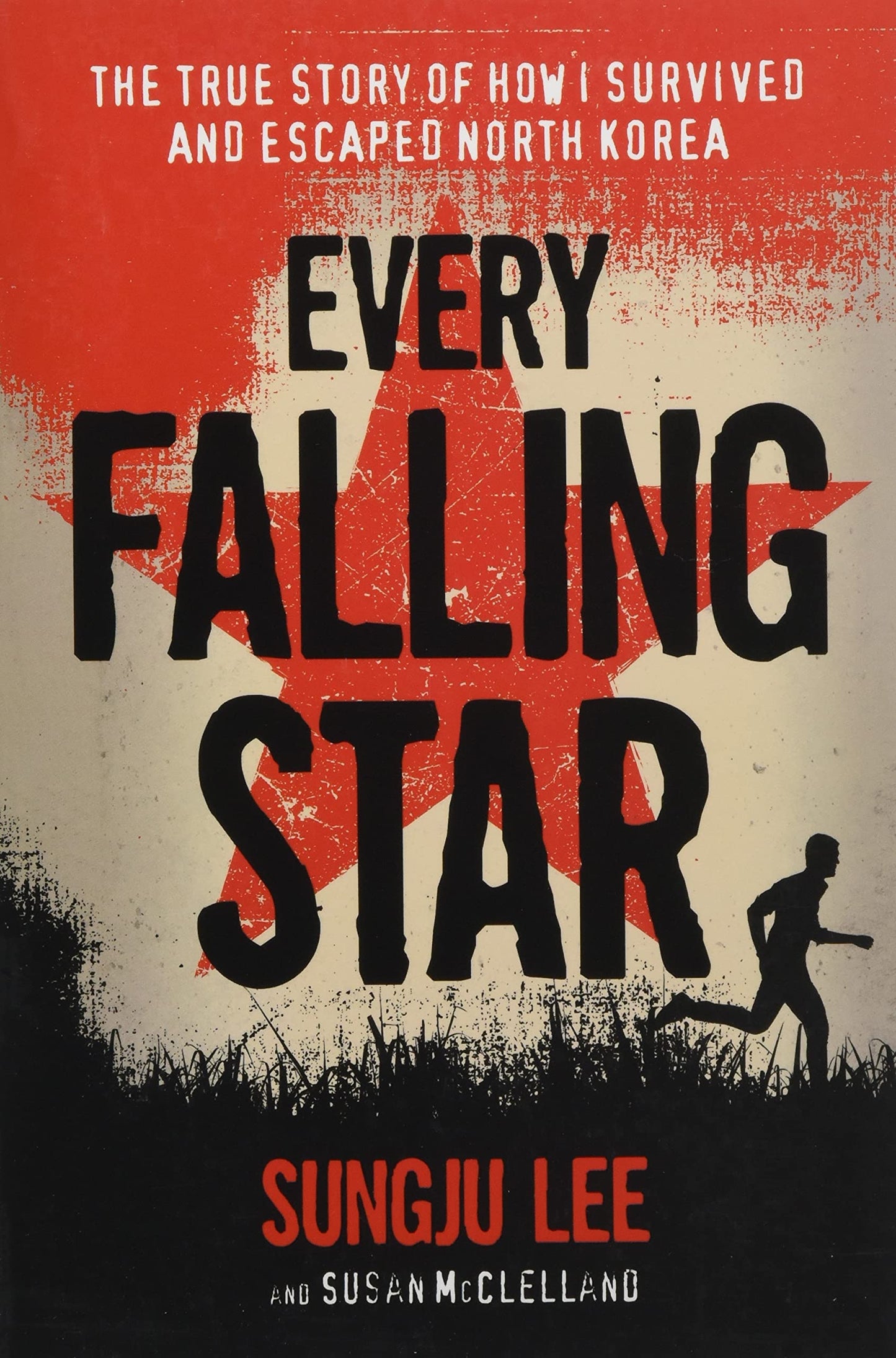 EVERY FALLING STAR: THE TRUE STO
