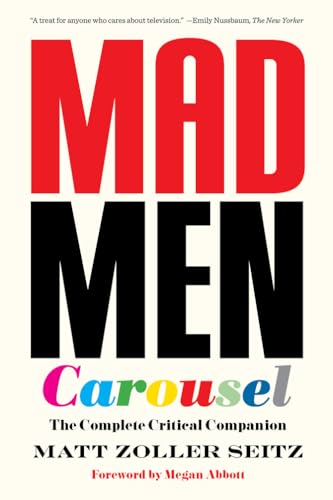 Mad Men Carousel: The Complete Critical Companion