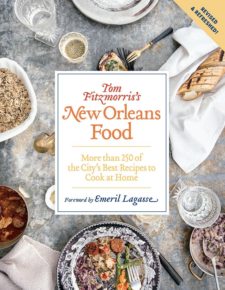 Tom Fitzmorris's New Orleans Food (Revised and Expanded Edition): More Than 250 of the City's Best Recipes to Cook at Home - 2108